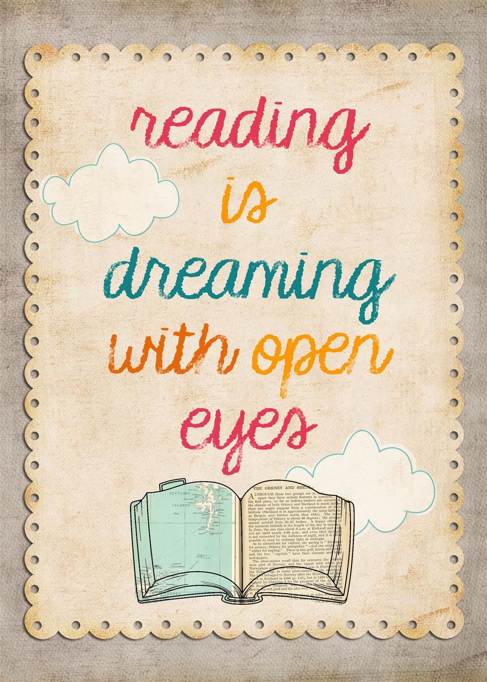 Reading is dreaming with new eyes.